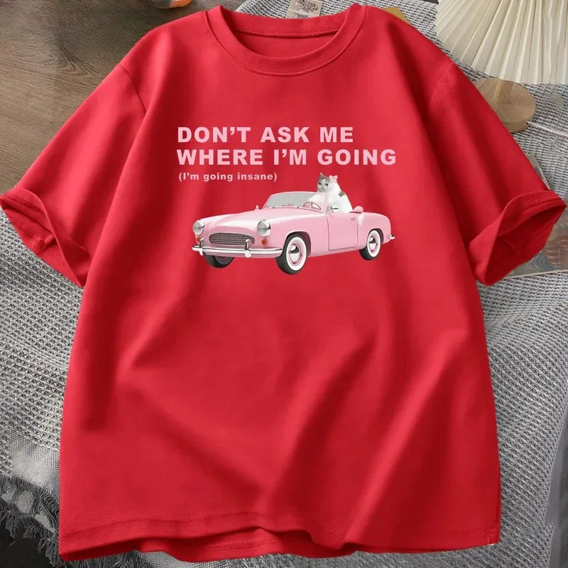 Im Going Insane Funny Cat Meme Printed T Shirts for Women Stupid Ugly T-shirt Unhinged Mental Health Tshirt Cat Lover Tees