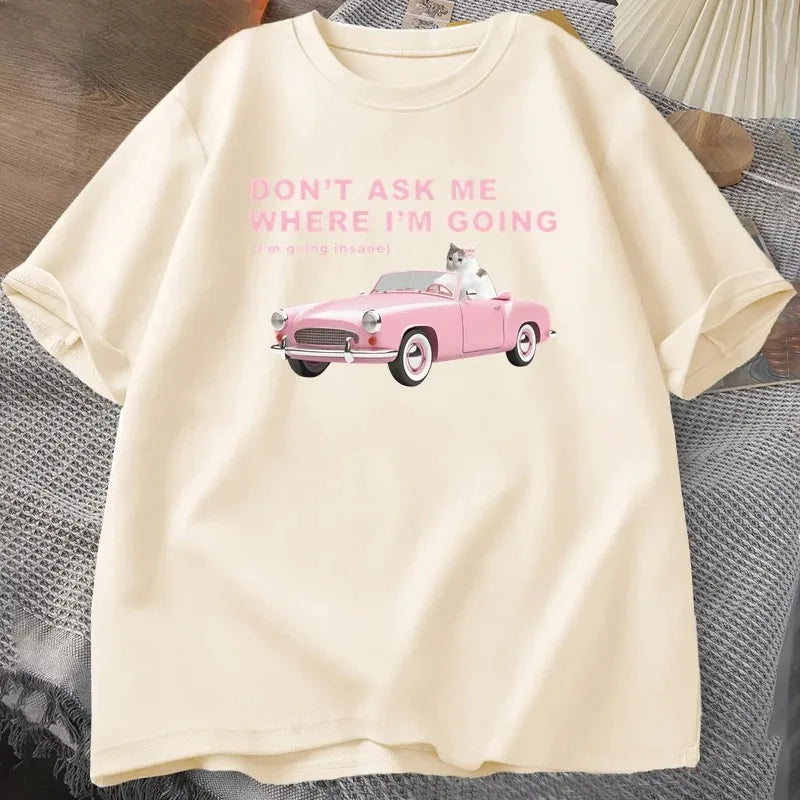 Im Going Insane Funny Cat Meme Printed T Shirts for Women Stupid Ugly T-shirt Unhinged Mental Health Tshirt Cat Lover Tees