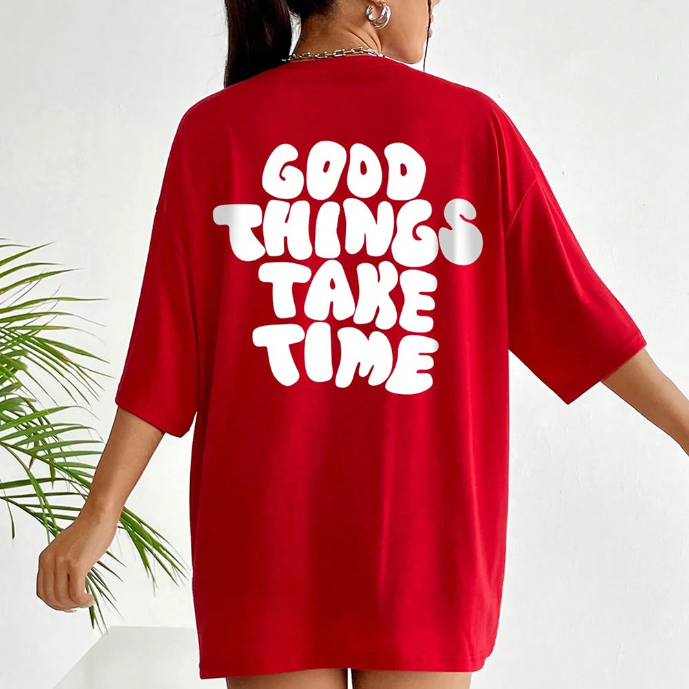 Good Things Take Time Letter Print Womens Tee Clothing Fashion Street Hip Hop Cotton Short Sleeve Casual O-Neck Woman T-Shirts