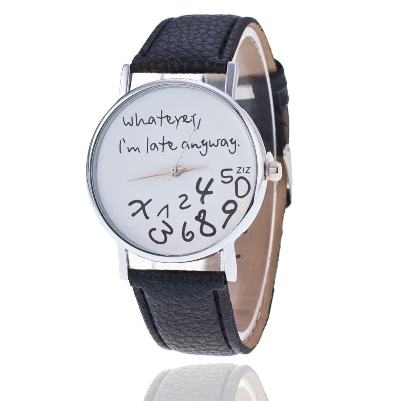 Simple Women Watch Ladies Dress Big Dial  Leather Watches Whatever I Am Late Anyway Letter Watch for Students Reloj Mujer