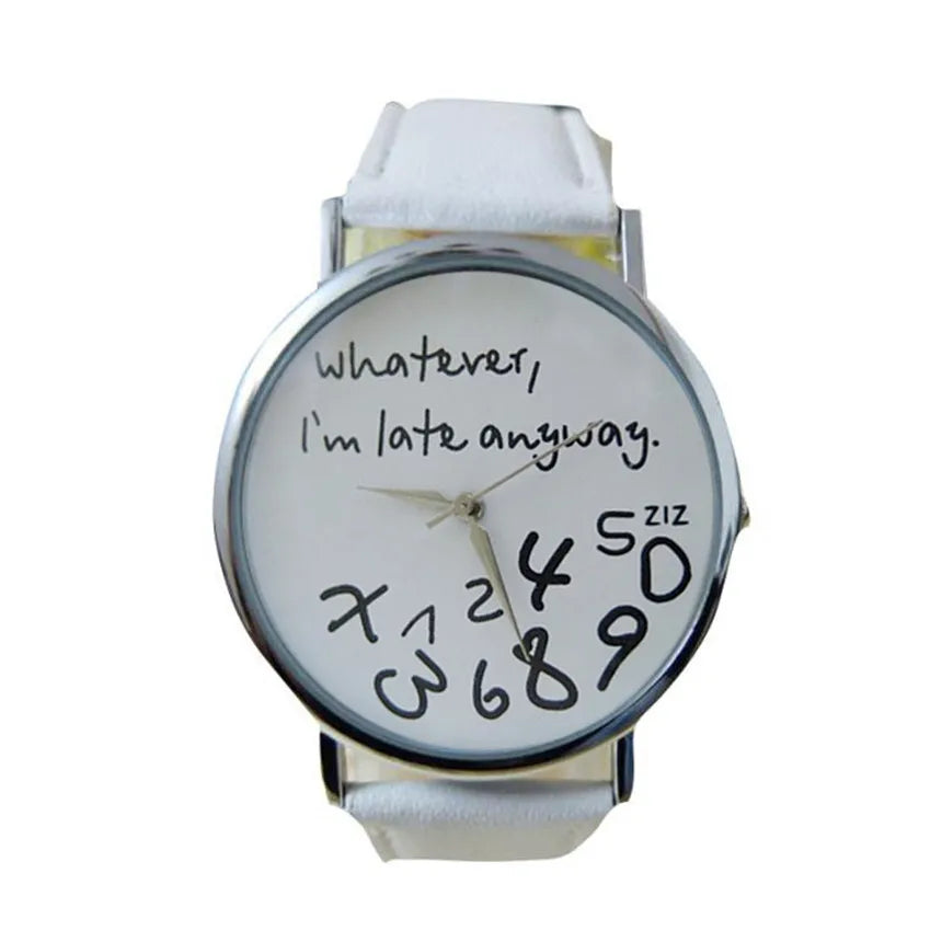 Simple Women Watch Ladies Dress Big Dial  Leather Watches Whatever I Am Late Anyway Letter Watch for Students Reloj Mujer